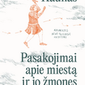 Kaunas: pasakojimai apie miestą ir jo žmones