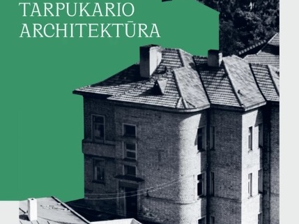Tarpukario architektūra : Kaunas Stanislovo Lukošiaus žvilgsniu
