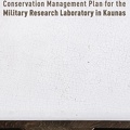Conservation management plan for the Military Research Laboratory in Kaunas