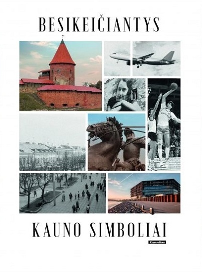 Besikeičiantys Kauno simboliai