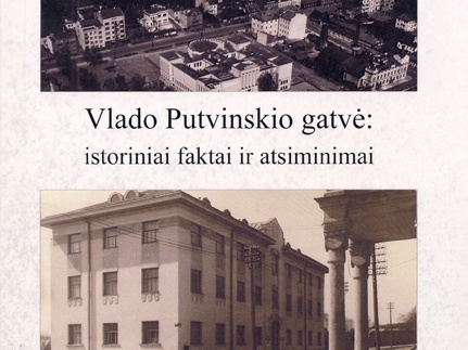 Vlado Putvinskio gatvė: istoriniai faktai ir atsiminimai