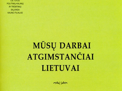Mūsų darbai atgimstančiai Lietuvai