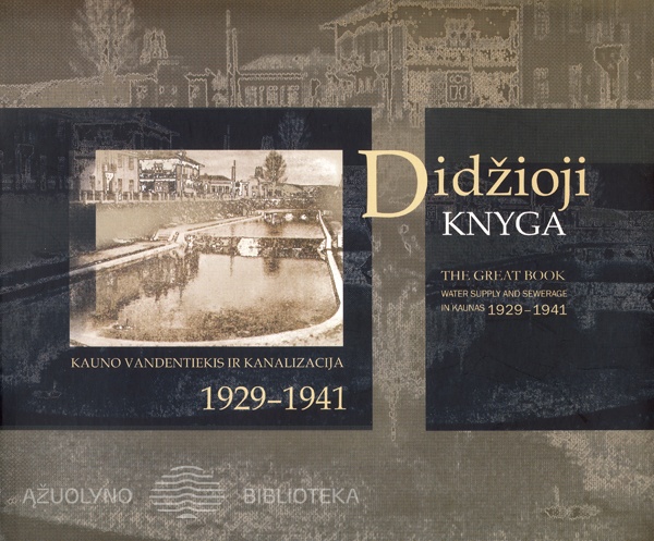 Didžioji knyga. Kauno vandentiekis ir kanalizacija, 1929-1941