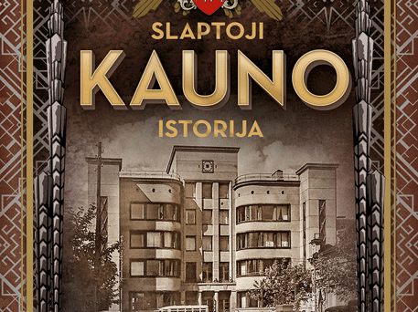 Slaptoji Kauno istorija