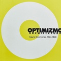 Optimizmo architektūra : Kauno fenomenas, 1918-1940
