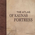 The atlas of Kaunas Fortress