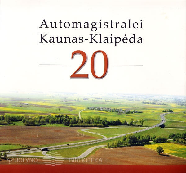 Automagistralei Kaunas–Klaipėda 20 metų