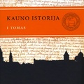 Kauno istorija. – T. 1