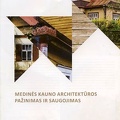 Medinės Kauno architektūros pažinimas
