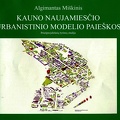 Kauno Naujamiesčio urbanistinio modelio paieškos