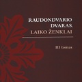 Raudondvario dvaras. Laiko ženklai. – T. III