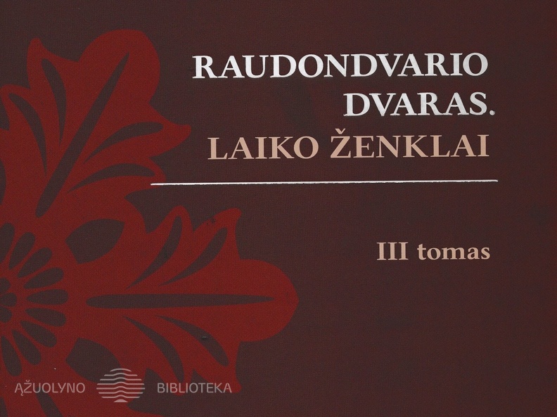 Raudondvario dvaras. Laiko ženklai. – T. III